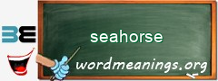 WordMeaning blackboard for seahorse